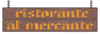 RISTORANTE AL MERCANTE